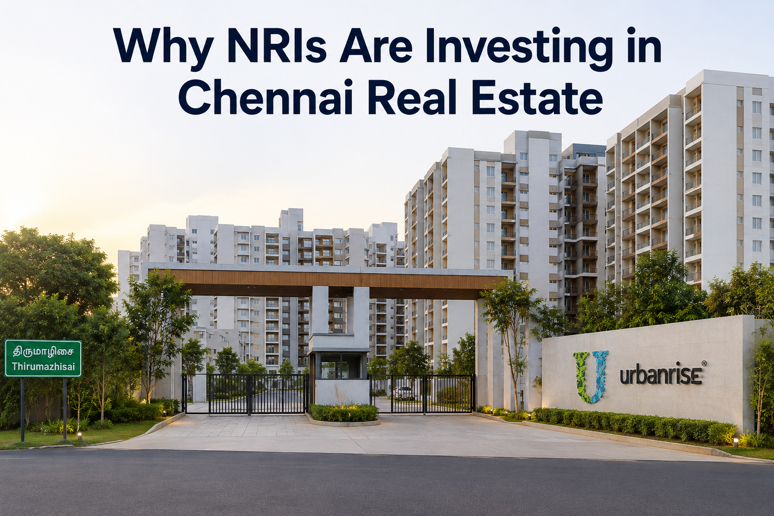 Why NRIs Are Investing in Chennai Real Estate